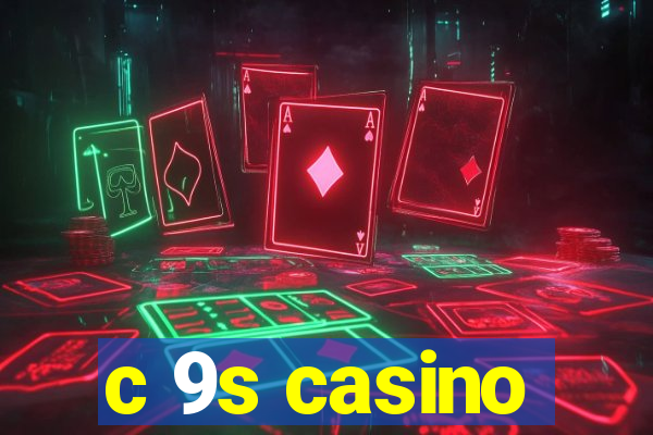 c 9s casino